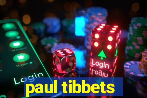 paul tibbets